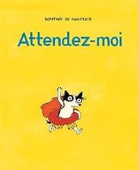 Couverture du livre Attendez-moi - Dorothee De Monfreid