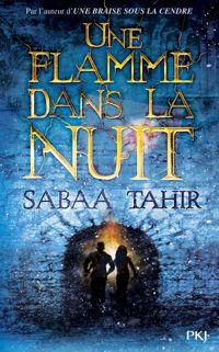 Couverture du livre Une flamme dans la nuit - Sabaa Tahir