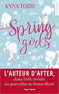 Couverture du livre Spring girls - Anna Todd