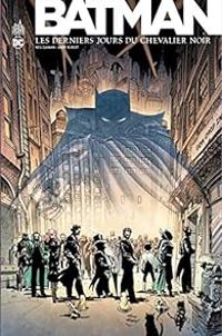 Couverture du livre Batman : Les derniers jours du chevalier noir - Andy Kubert - Alex Sinclair