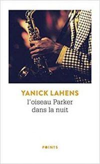 Yanick Lahens - L'oiseau Parker dans la nuit