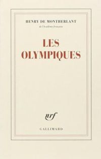 Couverture du livre Les Olympiques - Henry De Montherlant