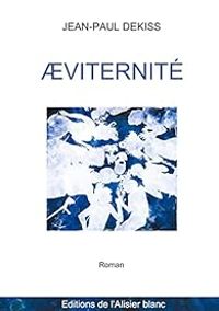 Couverture du livre Aeviternité - Jean Paul Dekiss