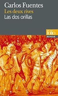 Couverture du livre Les deux rives / Las dos orillas  - Carlos Fuentes