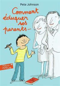 Couverture du livre Comment éduquer ses parents…  - Pete Johnson