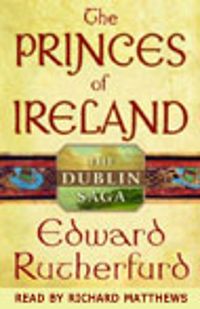 Edward Rutherfurd - The Princes of Ireland : The Dublin Saga