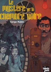 Couverture du livre Le mystère de la chambre noire - Serge Rubin