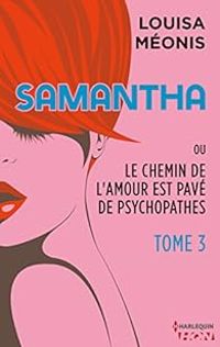 Louisa Meonis - Samantha ou Le chemin de l'amour est pavé de psychopathes