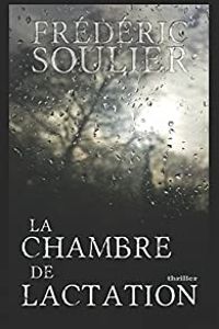 Couverture du livre La chambre de lactation - Frederic Soulier