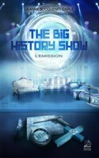 Jeanne Bocquenet Carle - The Big History Show - L'Emission