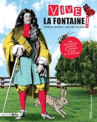 Couverture du livre Vive La Fontaine ! - Dominique Brisson - Geraldine Doulbeau