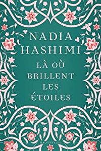 Couverture du livre Là où brillent les étoiles - Nadia Hashimi