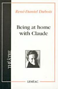 Couverture du livre Being at home with Claude - Rene Daniel Dubois