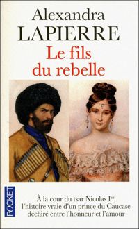 Couverture du livre Le fils du rebelle - Alexandra Lapierre