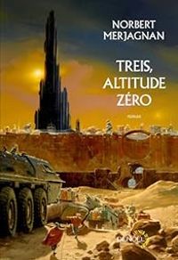 Couverture du livre Treis, Altitude zéro - Norbert Merjagnan