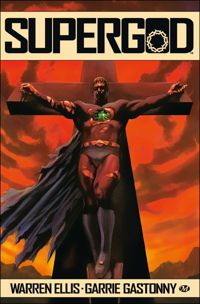 Couverture du livre Supergod - Warren Ellis - Garrie Gastonny