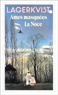 Couverture du livre Ames masquées - La Noce - Pr Lagerkvist