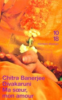 Couverture du livre Ma soeur, mon amour - Chitra Banerjee Divakaruni