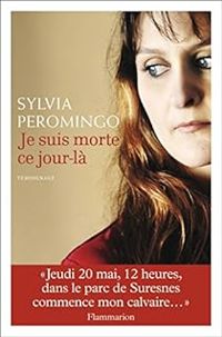 Sylvia Peromingo - Sophie Blandinieres - Je suis morte ce jour-là