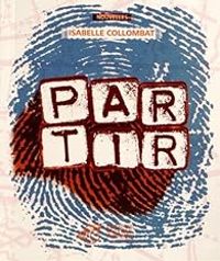 Isabelle Collombat - Partir