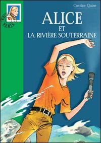 Couverture du livre Alice et la rivière souterraine - Caroline Quine