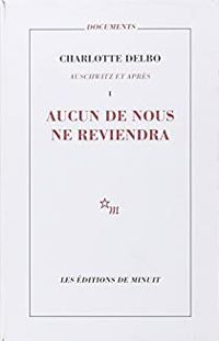 Couverture du livre Auschwitz et après : Aucun de nous ne reviendra - Charlotte Delbo