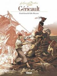 Couverture du livre Les Grands Peintres - Géricault - Frank Giroud - Gilles Mezzomo