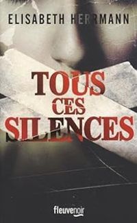 Elisabeth Herrmann - Tous ces silences