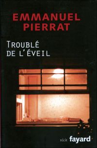 Couverture du livre Troublé de l'éveil - Emmanuel Pierrat