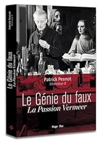 Couverture du livre Le génie du faux La passion Vermeer - Patrick Pesnot - Monsieur X