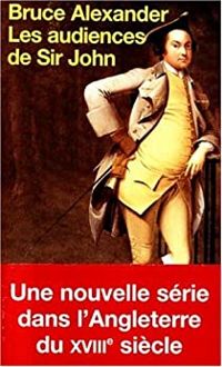 Couverture du livre Les Audiences de sir john - Bruce Alexander