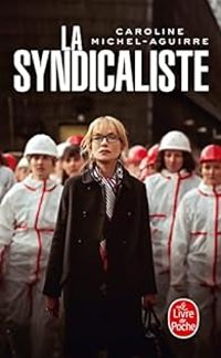 Caroline Michel Aguirre - La Syndicaliste