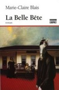 Blais Marie-claire - La belle bête. roman.