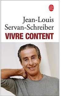 Jean Louis Servan Schreiber - Vivre content