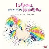 Couverture du livre La licorne qui n'aimait pas les paillettes - Severine De La Croix