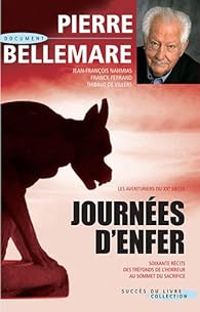 Pierre Bellemare - Thibaut De Villers - Franck Ferrand - Jean Francois Nahmias - Journées d'enfer