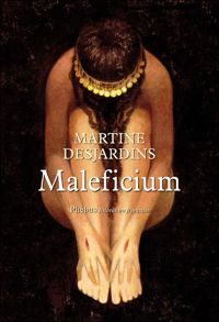 Martine Desjardins - Maleficium