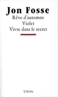 Jon Fosse - Rêve d'automne - Violet - Vivre dans le secret