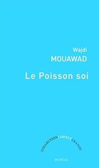 Couverture du livre Le poisson soi - Wajdi Mouawad