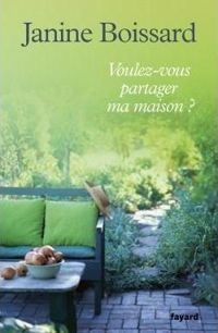 Couverture du livre Voulez-vous partager ma maison ? - Janine Boissard