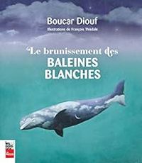 Couverture du livre Le brunissement des baleines blanches - Francois Thisdale