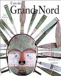 Jean Malaurie - L'Art du Grand Nord