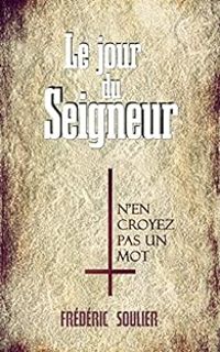 Couverture du livre Le jour du Seigneur - Frederic Soulier