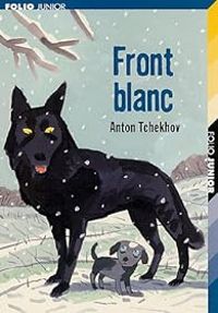 Anton Tchekhov - Front blanc - Kachtanka - Tristesse