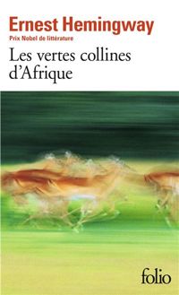 Couverture du livre Les Vertes Collines d'Afrique - Ernest Hemingway