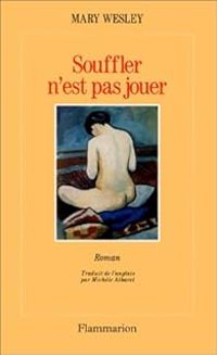 Mary Wesley - Souffler n'est pas jouer