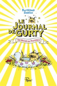 Couverture du livre Le Journal de Gurty : Vacances en Provence - Bertrand Santini