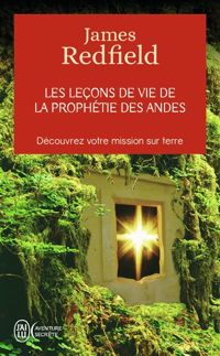 Couverture du livre Les leçons de vie de la prophétie des Andes  - James Redfield - Adrienne Carol - Yves Coleman