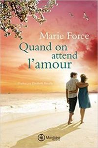 Couverture du livre Quand on attend l'amour - Marie Force