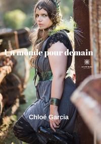 Couverture du livre Un monde pour demain - Chloe Garcia